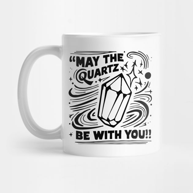 Funny Geologist May The quarts be with You Gift by GrafiqueDynasty